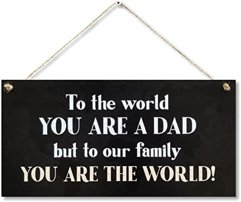 To the World You Are a Dad Wall Art Sign