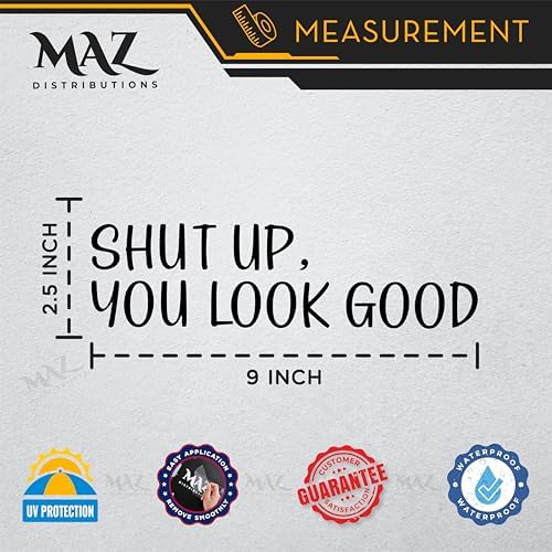 Shut Up You Look Good Mirror Sticker - Waterproof Vinyl Decals